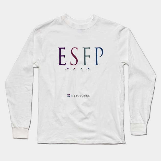 ESFP The Performer, Myers-Briggs Personality Type Long Sleeve T-Shirt by Stonework Design Studio